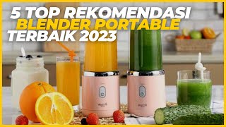 5 REKOMENDASI BLENDER PORTABLE TERBAIK 2023, HARGA MURAH ANDA WAJIB PUNYA!