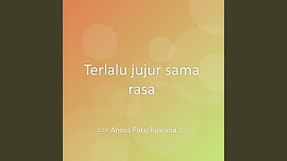 Terlalu jujur sama rasa