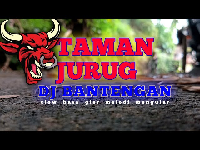 DJ TAMAN JURUG TERBARU 2024 || CEK SOUND BANTENGAN REMIX FULL BASS class=