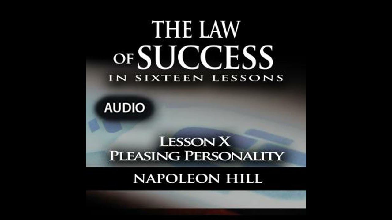 Law of Success - Lesson X - Pleasing Personality - Napoleon Hill