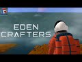 Craft build  terraform a hostile planet into a new habitable place  eden crafters demo