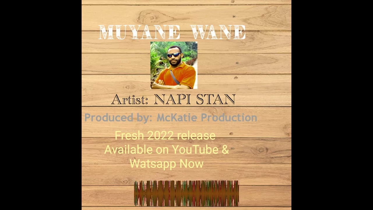 MUYANE WANE_NAPI STAN_2022_PRODUCED BY MCKATIE STUDIO