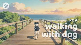 POV: Walking with my dog to the beach 🌅| Chill Lofi Mix