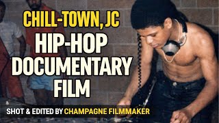 CHILL TOWN J.C. HIP-HOP DOCUMENTARY FILM, DIRECTED & EDITED BY CHAMPAGNE