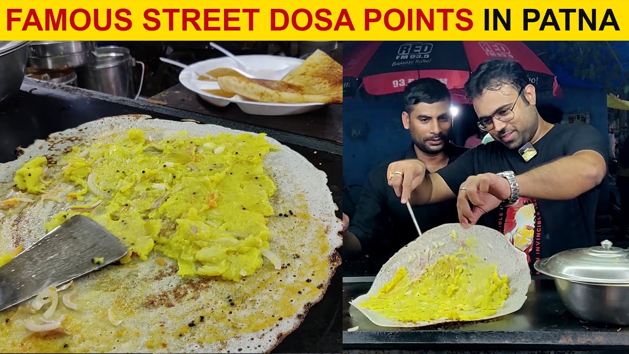 3 Best Street Style Dosa in Patna specially covered for 