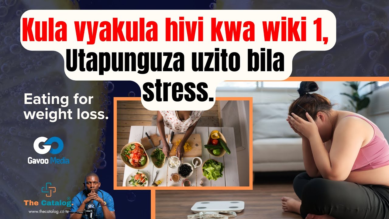 How to eat for weight loss | Lishe ya kupunguza uzito