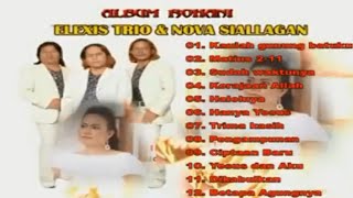 LAGU ROHANI INDONESIA ||TRIO ELEXIS & NOVA SIALLAGAN||FULL ALBUM KOMPILASI