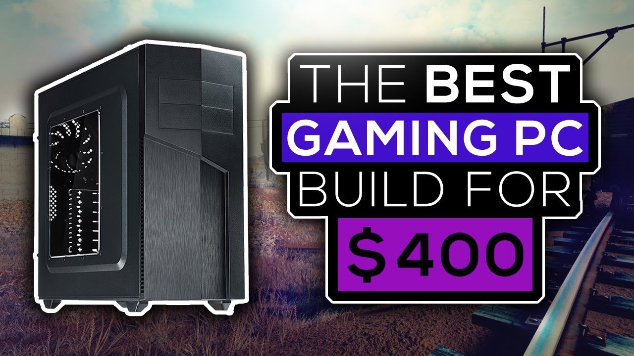 The Best 400 Gaming PC Build 2017! Runs PUBG, GTA 5 And More! YouTube