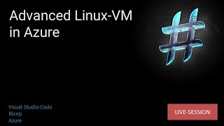 Advanced Linux-VM in Azure