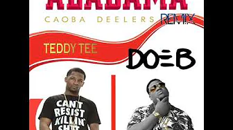 Teddy Tee Feat. Doe B - Alabama (Caoba Deelers RMX) Teddy Tee Feat. Doe B - Alabama (Caoba Deelers RMX)