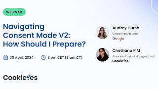 Navigating Consent Mode V2: How Should I Prepare? [Webinar 2] - CookieYes
