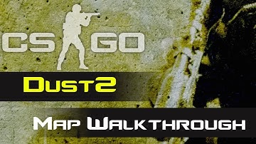 Counter-Strike: Global Offensive - Map Walkthrough - Dust2