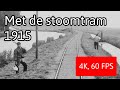 Stoomtram Purmerend - Monnickendam - Alkmaar - Amsterdam (1915) [4K - 60fps)