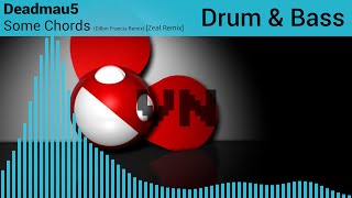 〔DnB〕 Deadmau5 - Some Chords (Dillon Francis Remix) [Zeal Remix]