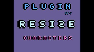 Resize Characters - RPG Maker MV Plugin