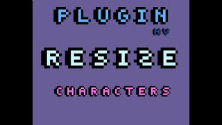 Resize Characters - RPG Maker MV Plugin