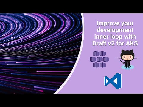 Improve your development inner loop with Draft v2 for AKS