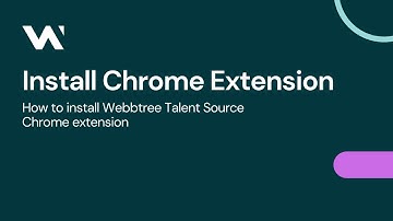 Install Webbtree Talent Source Chrome Extension | Webbtree