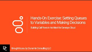 Genesys Cloud Architect Module 6.2 Hands-On Exercise: Setting Queues to Variables and Decisions