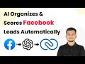 AI Organizes & Scores Facebook Leads Automatically