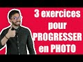 📷 3 exercices pour PROGRESSER en PHOTO