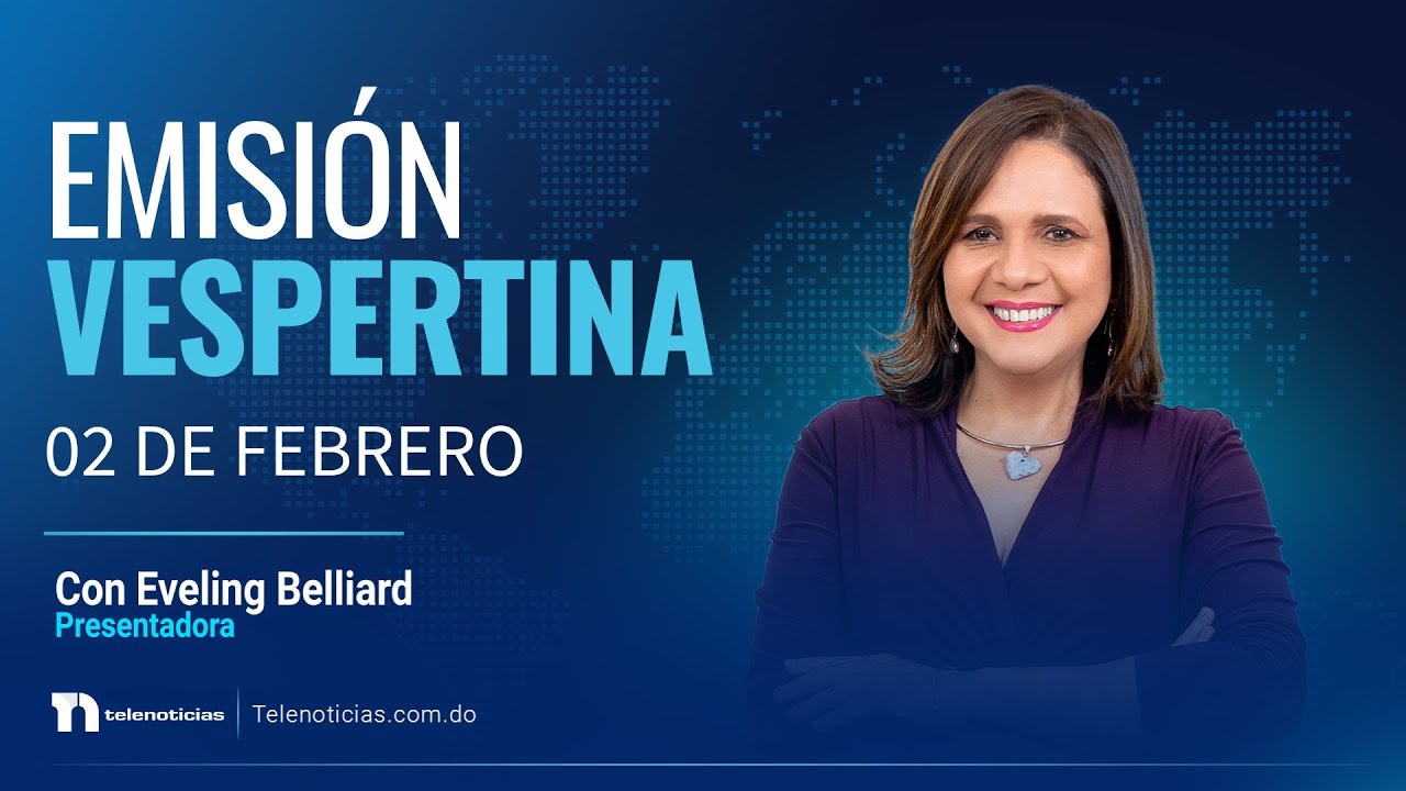 #ENVIVO | Boletín Informativo de Telenoticias con Azize Melgen 02/02/2026