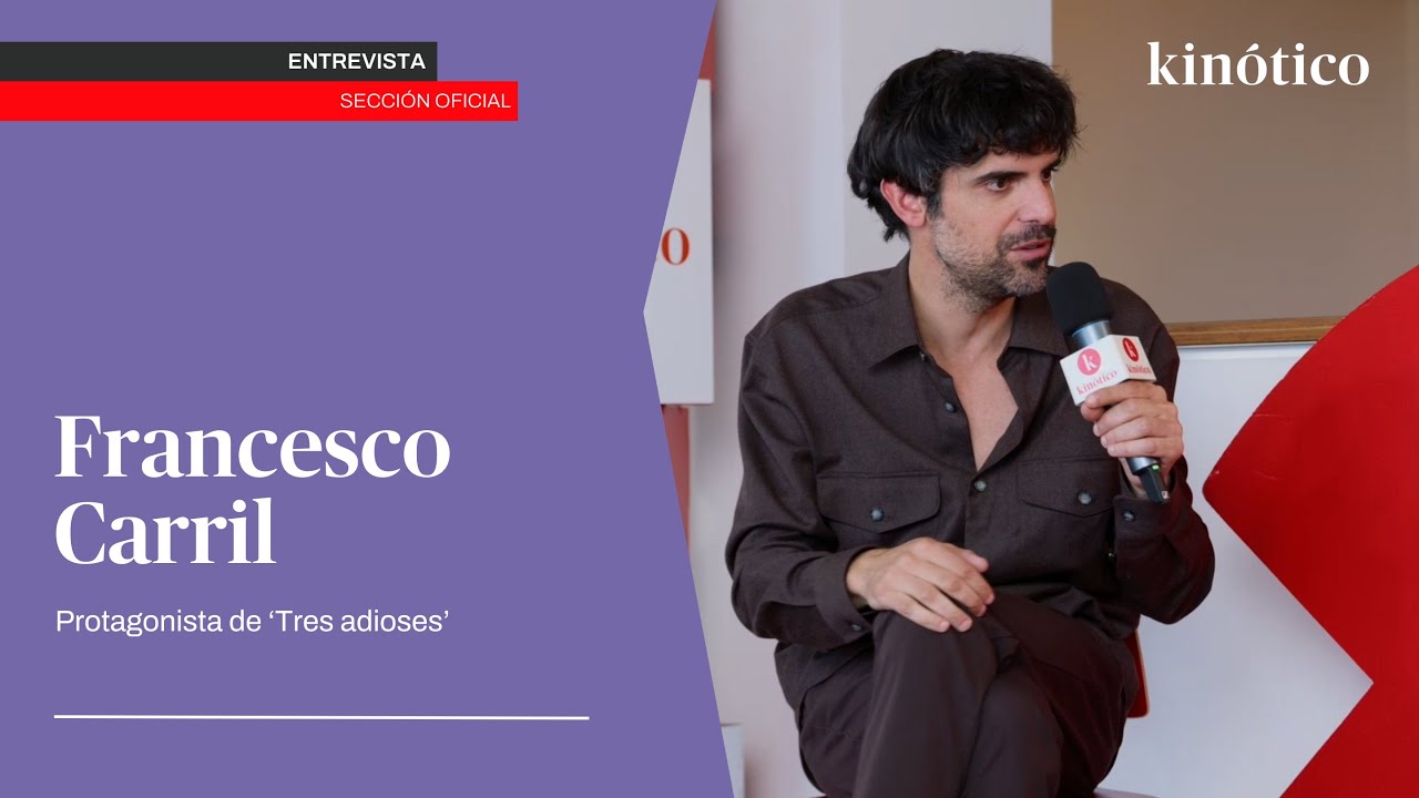 Entrevista a Francesco Carril, protagonista de 'Tres adioses'