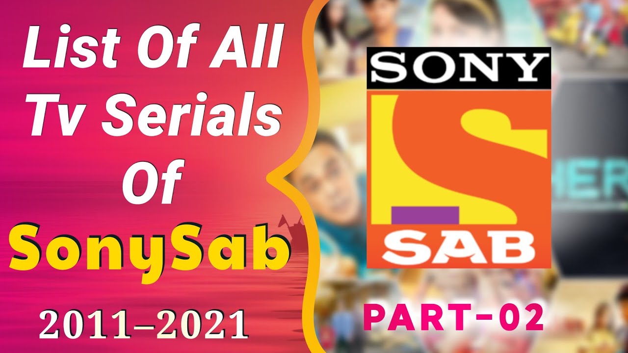 List Of All Tv Serials Of Sony Sab 20112021 Part 2 YouTube