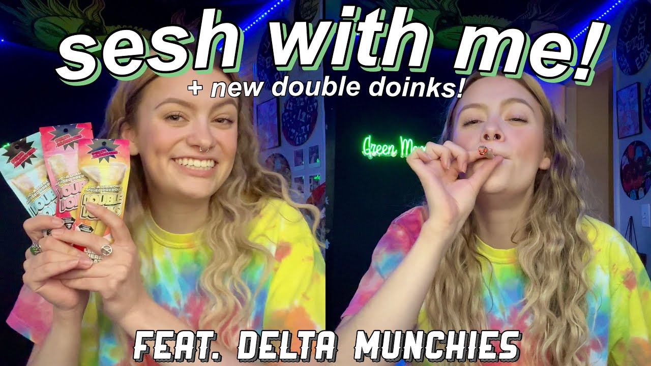 SESH WITH ME + Delta Munchies | *NEW* double doinks!