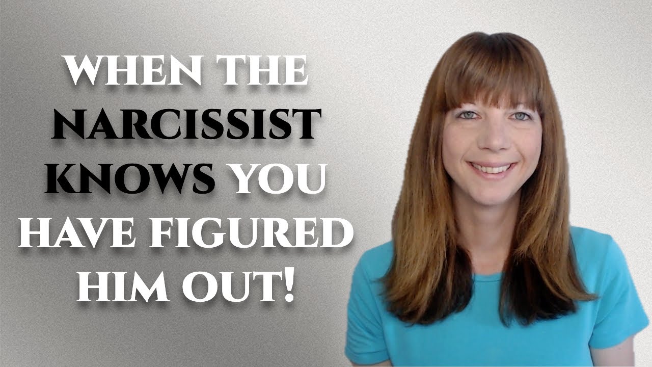 When the narcissist knows you have figured him out!