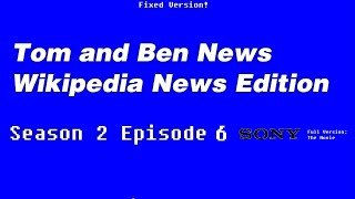Tom and Ben News Wikipedia News Edition (Season 2 Episode 6) Sony [Full Version, Fixed]