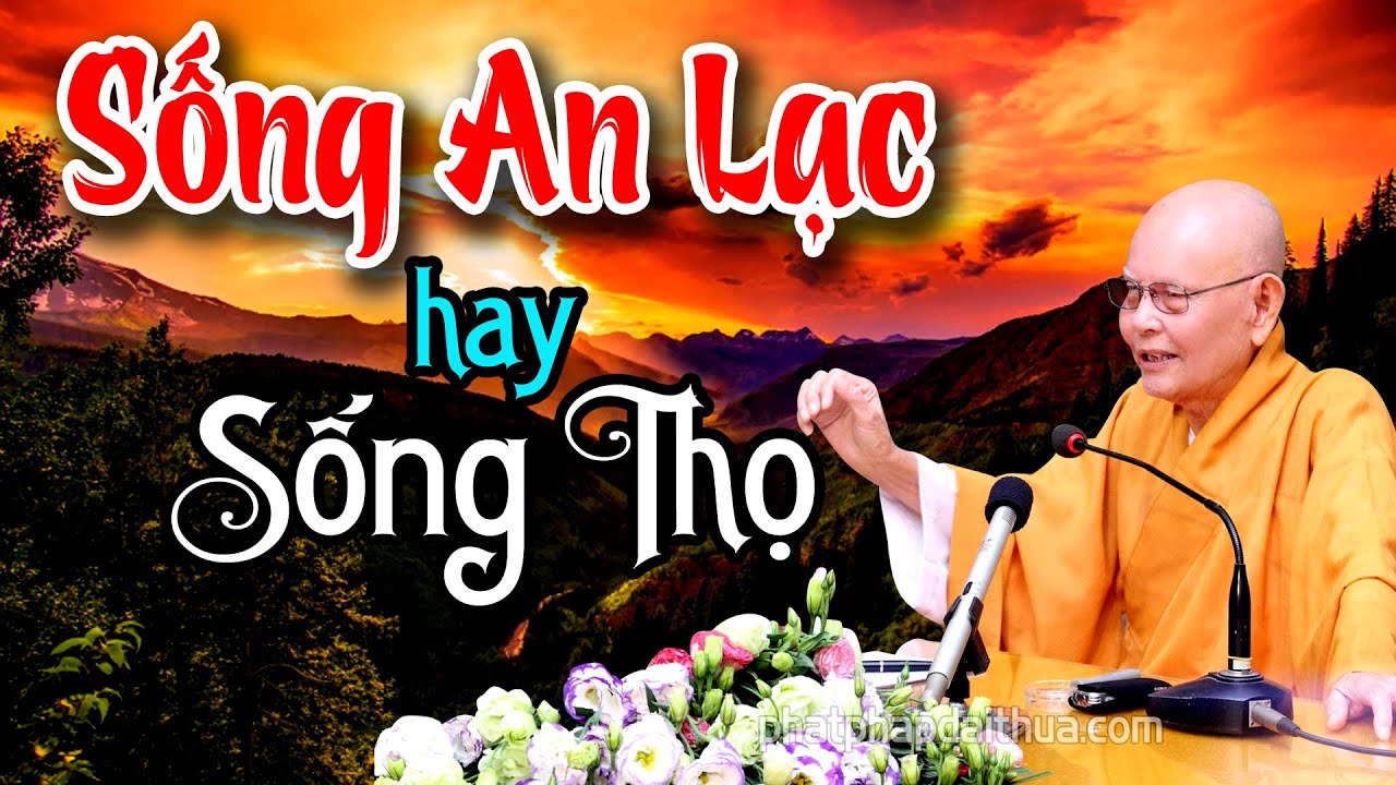 SỐNG AN LẠC và SỐNG THỌ điều gì quan trọng ? - Kinh Thủ Lăng Nghiêm kỳ 70 - HT.Từ Thông