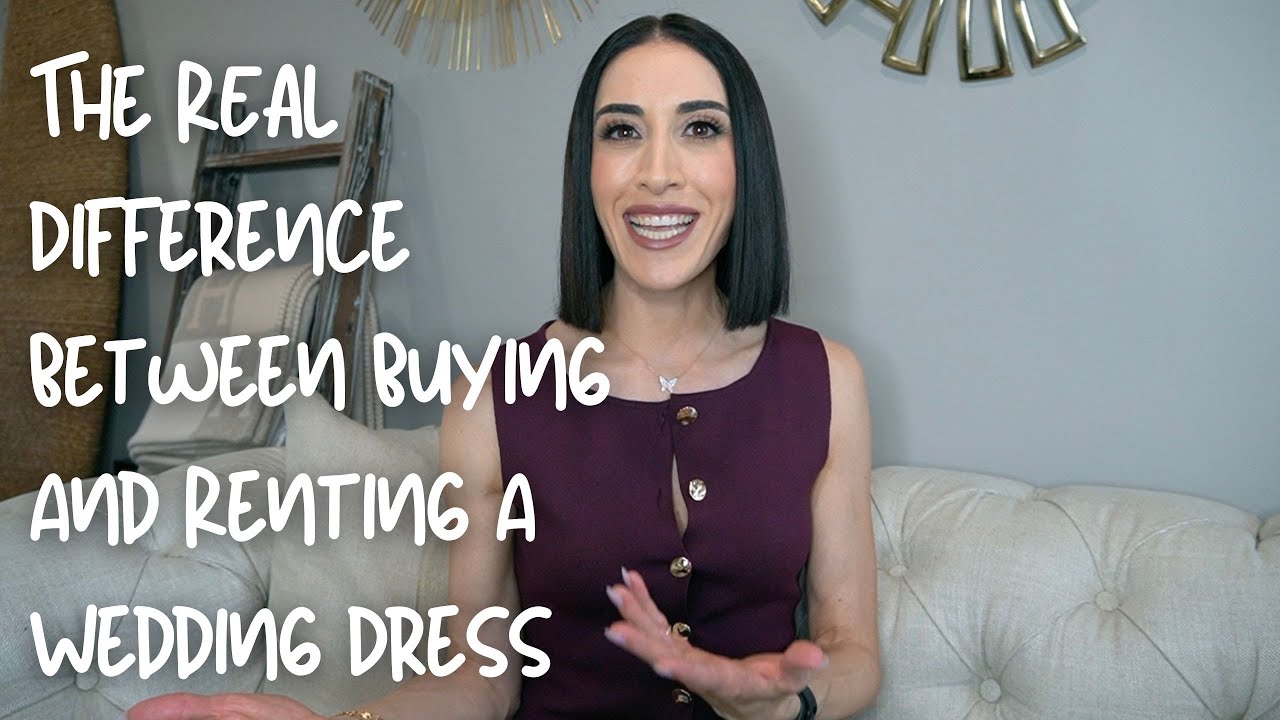 The REAL Difference Between Buying and Renting a Wedding Dress