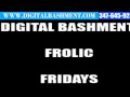 Digital bashment frolic fridays  11092018