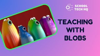 Have You Taught With the Blobs