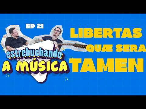 ESTREBUCHANDO A MÚSICA EP #21 - LIBERTAS QUÆ SERA TAMEN - FABIANO CAMBOTA E GUILHERME ARAÚJO