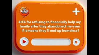AITA for refusing to financially help my family after they abandoned #aita #redditstories