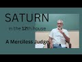 Class  282  saturn in the 12th from ascendant  a merciless judge