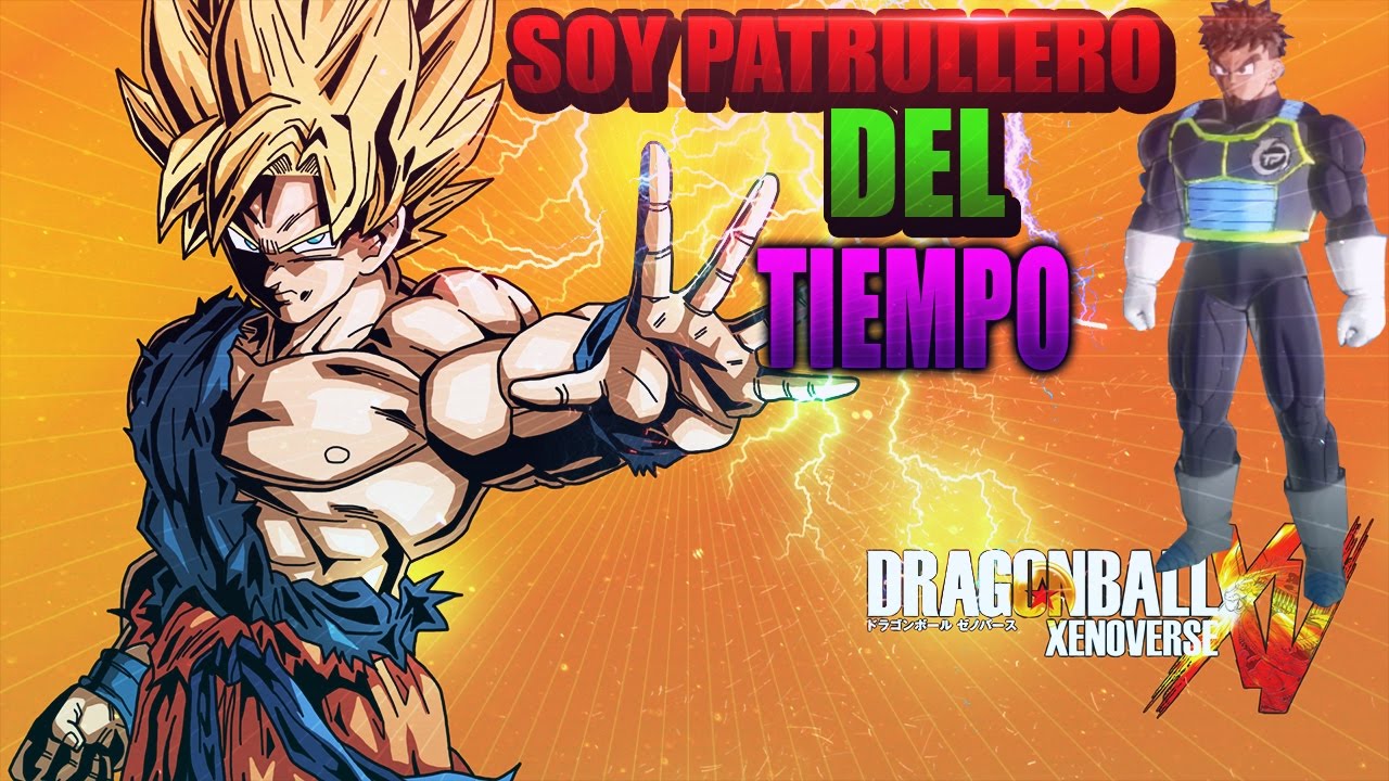 dragon ball xenoverse 2 || SOY PATRULLERO DEL TIEMPO - YouTube