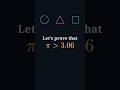 Proof π is bigger than 3.06 without a calculator
