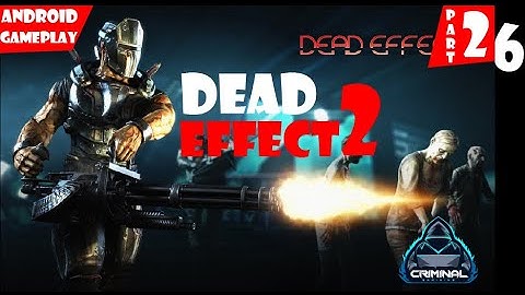 DEAD EFFECT 2 : Android Walkthrough - Gameplay part 2