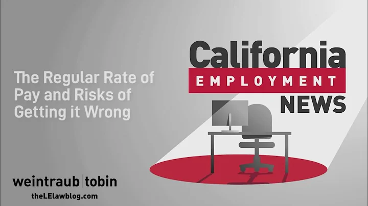 California Employment News: The Regular Rate of Pay and Risks of Getting it Wrong
