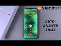 How To Auto Answer Phone Calls On Xiaomi 17 Pro