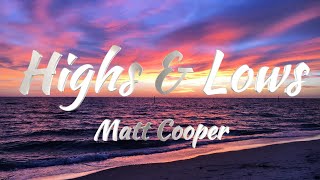 Download Lagu Matt Cooper - Highs \u0026 Lows (Lyrics) MP3