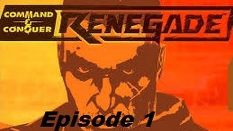 C&C Renegade Episode 1 w/ Omega404