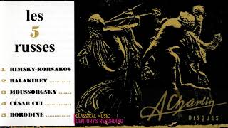 Russian Classical Music: Rimsky-Korsakov, Borodin, Mussorgsky, Balakirev.. (Ct. rec.: André Charlin)