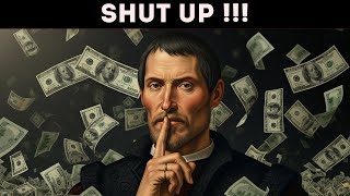 When You Get Rich, Tell NO ONE - Machiavelli