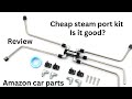 Cheap amazon steam port kit review  is it good or trash