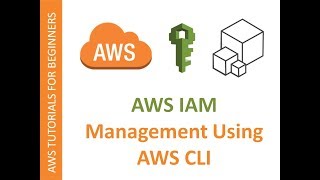 AWS Cloud | Identity and Access Management | Management using AWS CLI