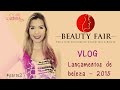 VLOG: Beauty Fair 2015 (lançamentos de beleza) #2